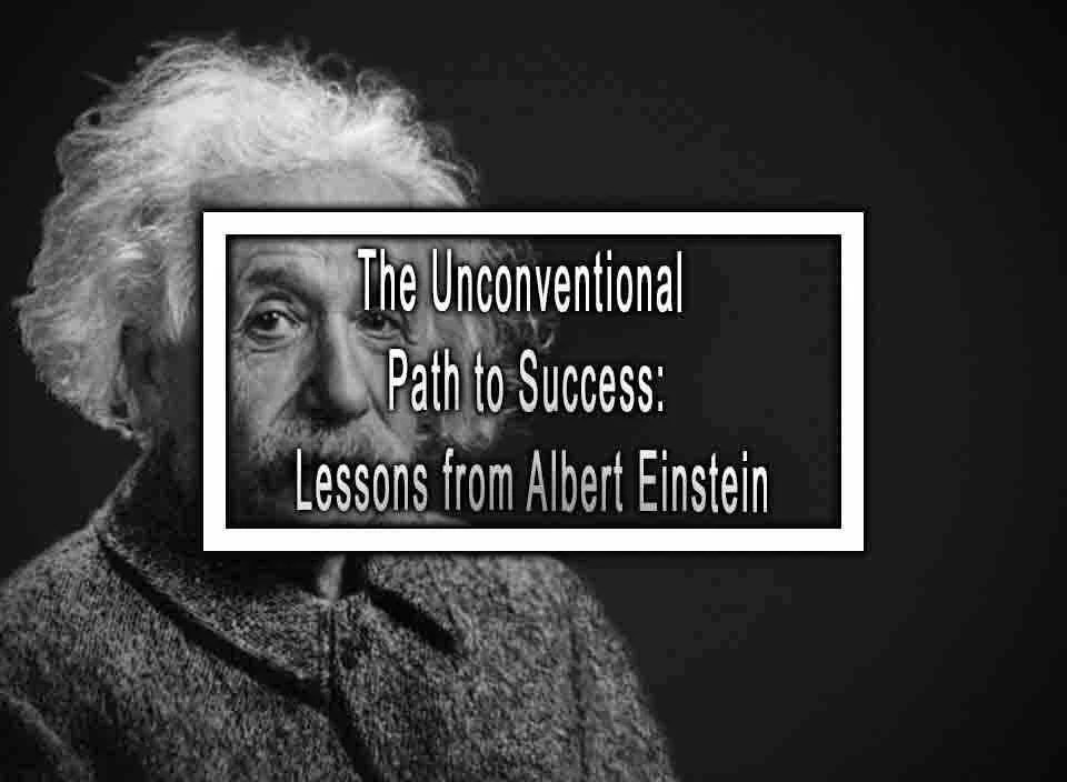 The Unconventional Path to Success Lessons from Albert Einstein(03)