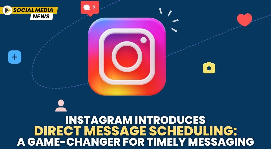 Instagram Introduces Direct Message Scheduling A GameChanger for(04)