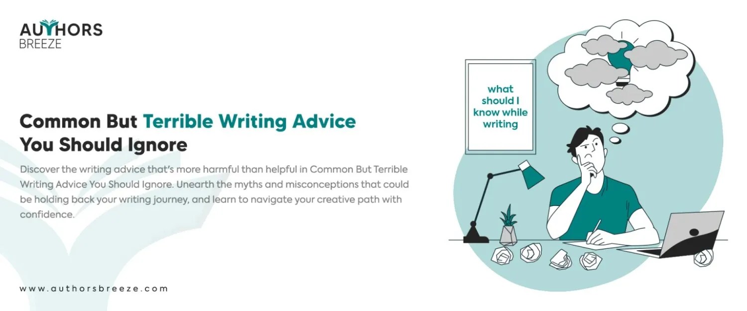 Common But Terrible Writing Advice You Should Ignore