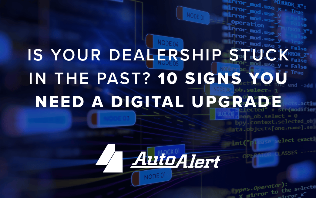 10 Signs Your Dealership Needs a Digital Upgrade