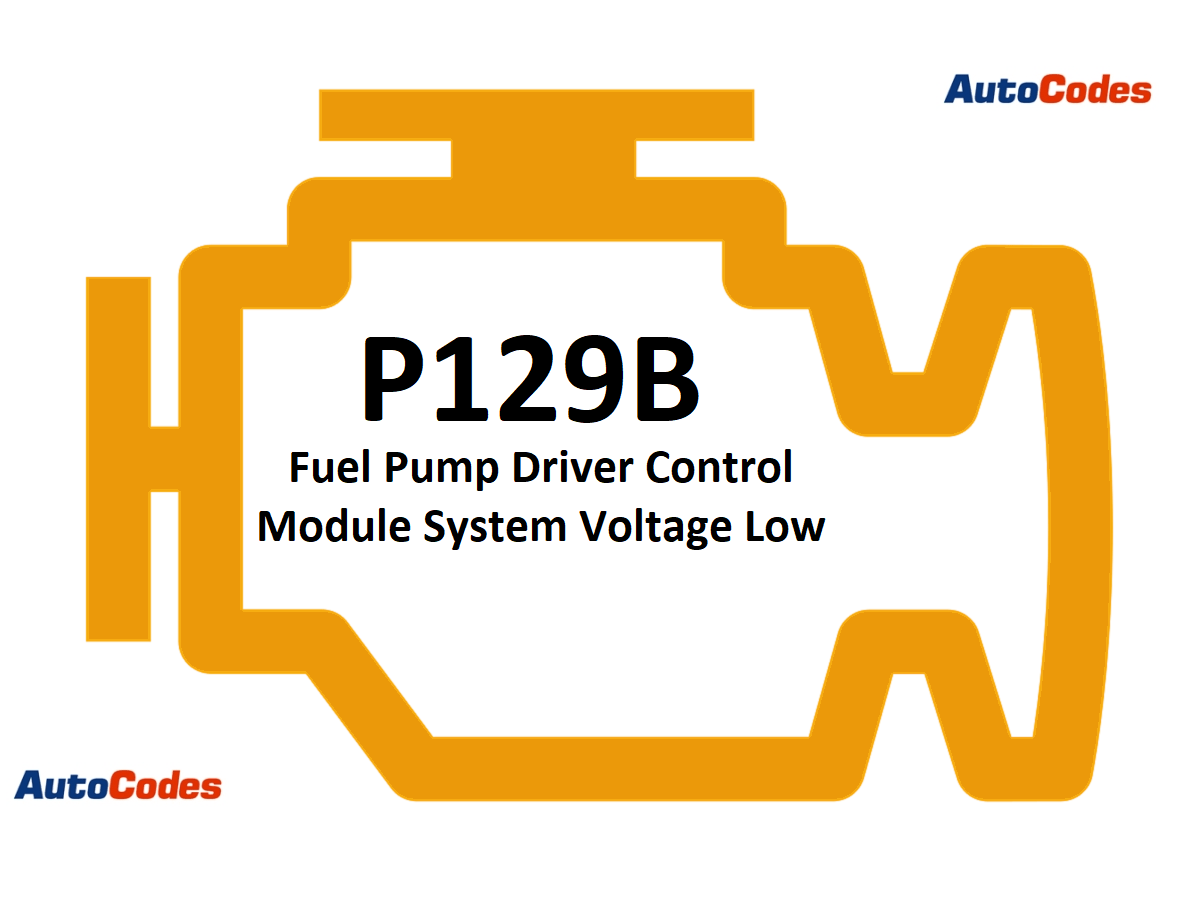 Code P129B 2018 Chevrolet Silverado Fuel Pump Driver Control Module