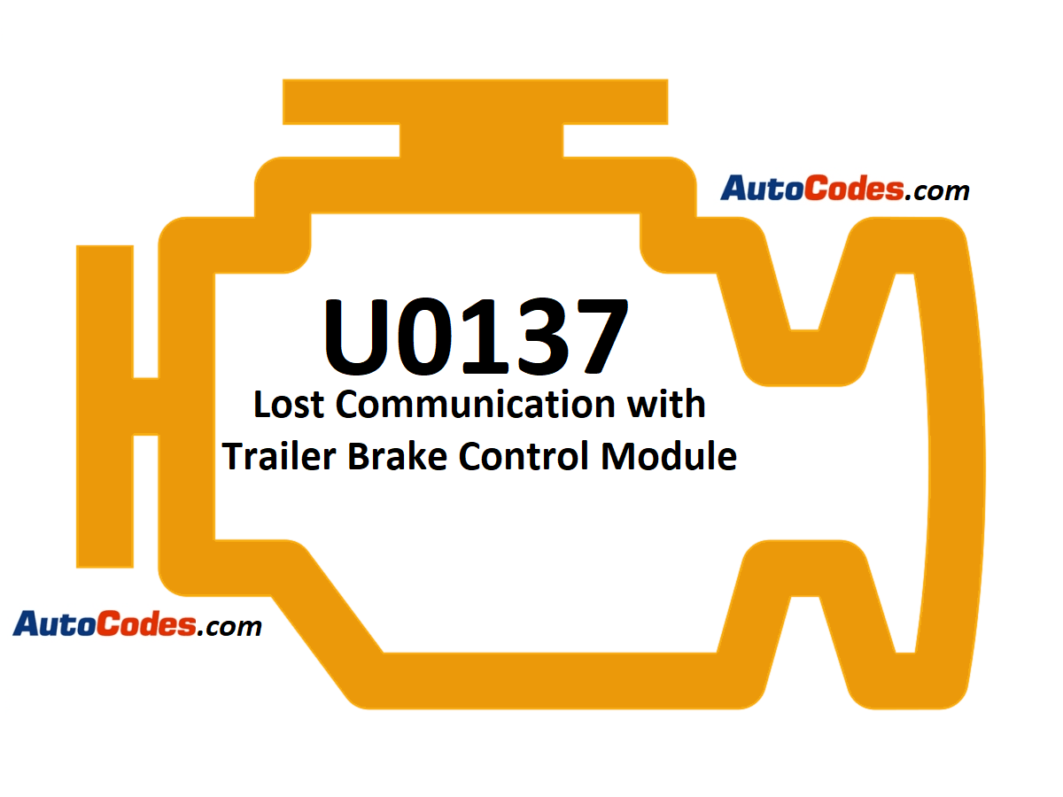 Code U0137 Chevrolet Lost Communication with Trailer Brake Control Module