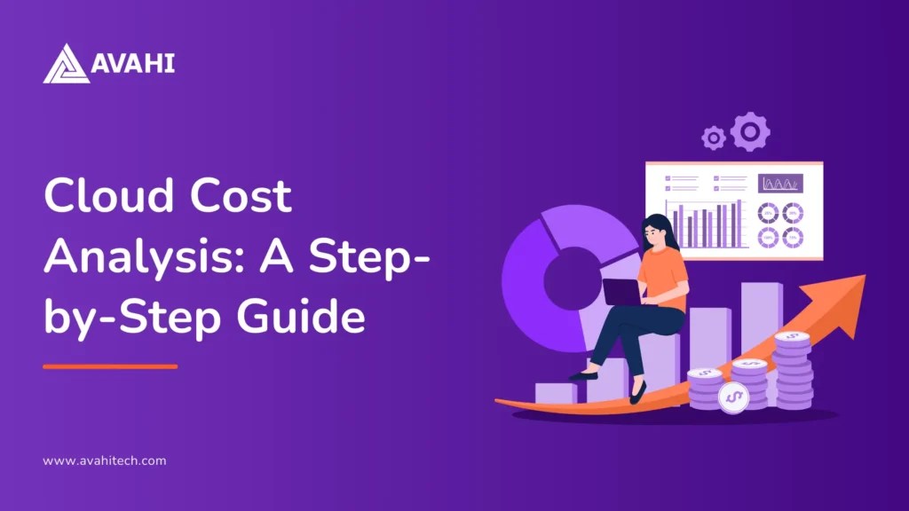 Cloud Cost Analysis A StepbyStep Guide Avahi