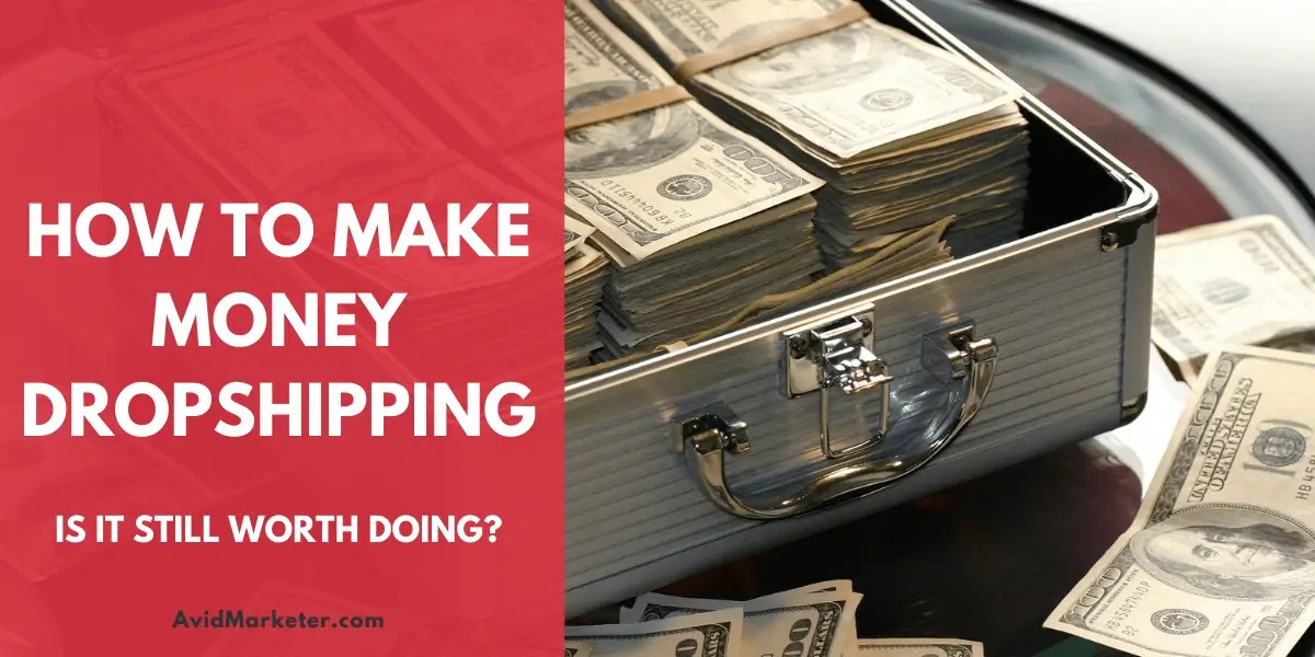 How To Make Money DropShipping In 2024 Still Worth It?