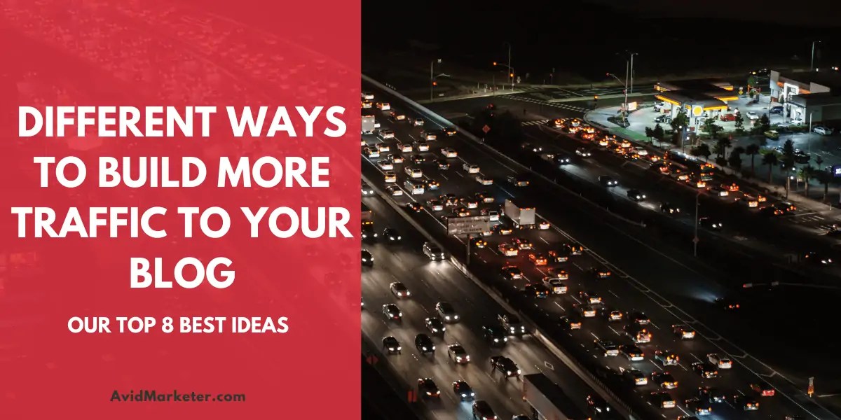Top 8 Ways To Build More Traffic To Your Blog Or Website