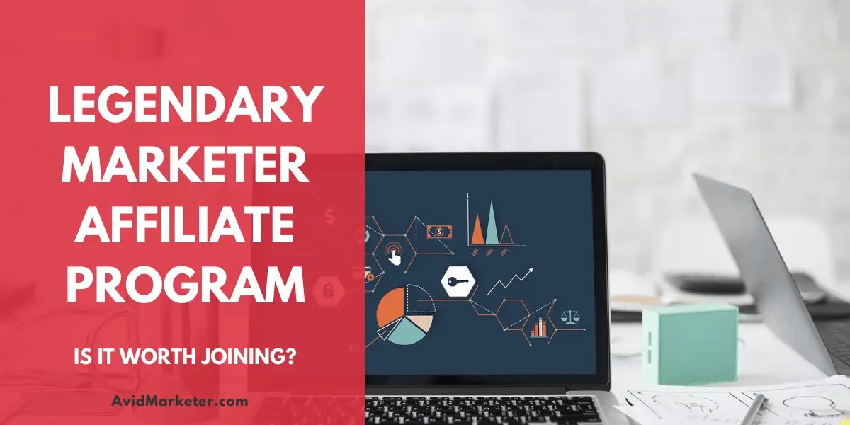 Is The Legendary Marketer Affiliate Program Worth It In 2024