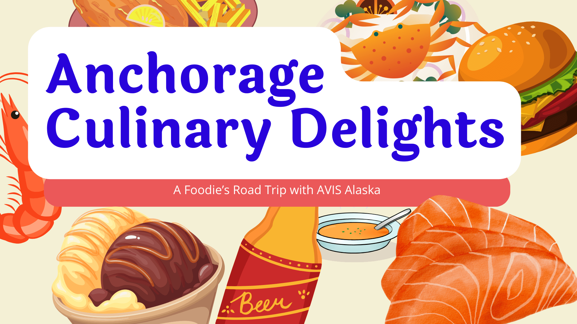 Anchorage Culinary Delights A Foodie's Road Trip with AVIS Avis Alaska