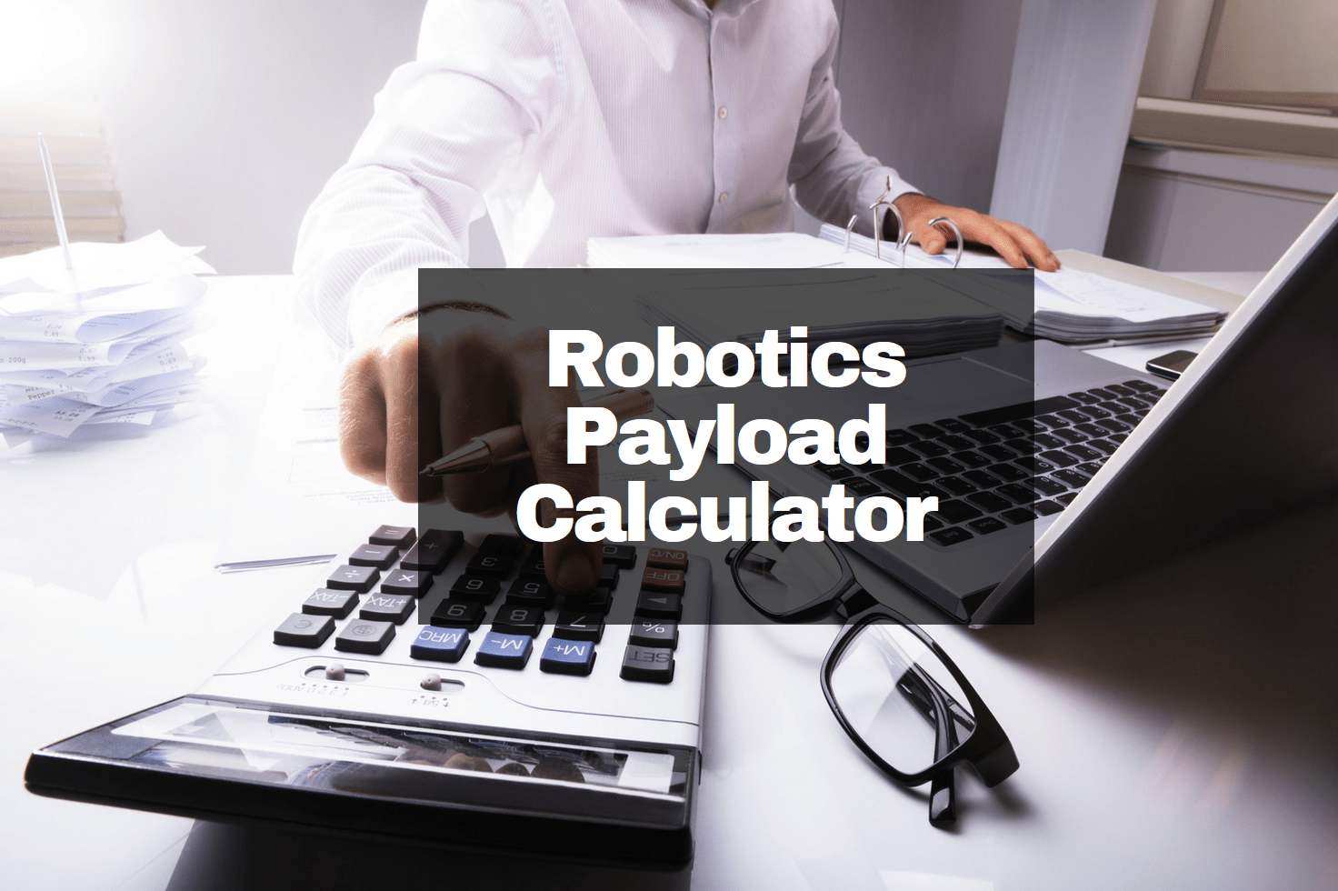 Robotics Payload Capacity Calculator Determine Your Robot's Lifting