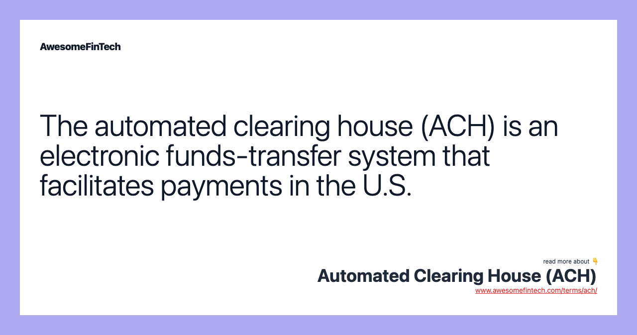 Automated Clearing House (ACH) AwesomeFinTech Blog