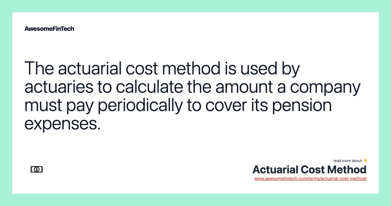 Actuarial Cost Method AwesomeFinTech Blog