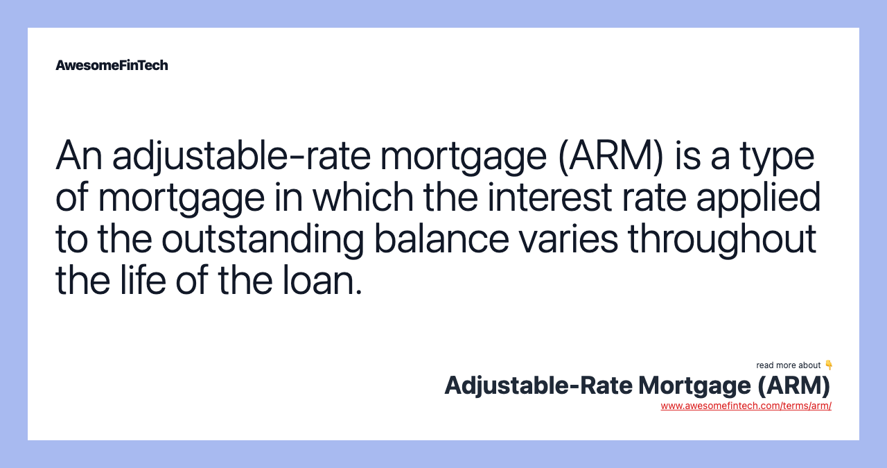 AdjustableRate Mortgage (ARM) AwesomeFinTech Blog
