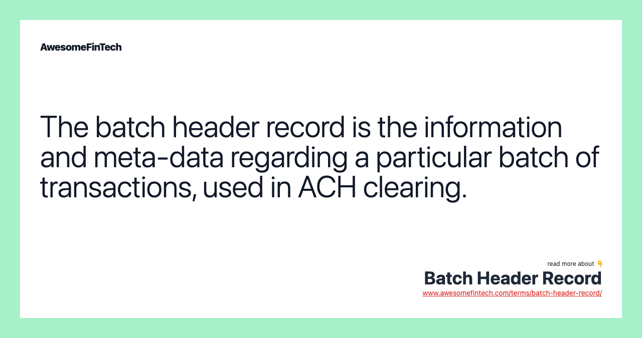 Batch Header Record AwesomeFinTech Blog