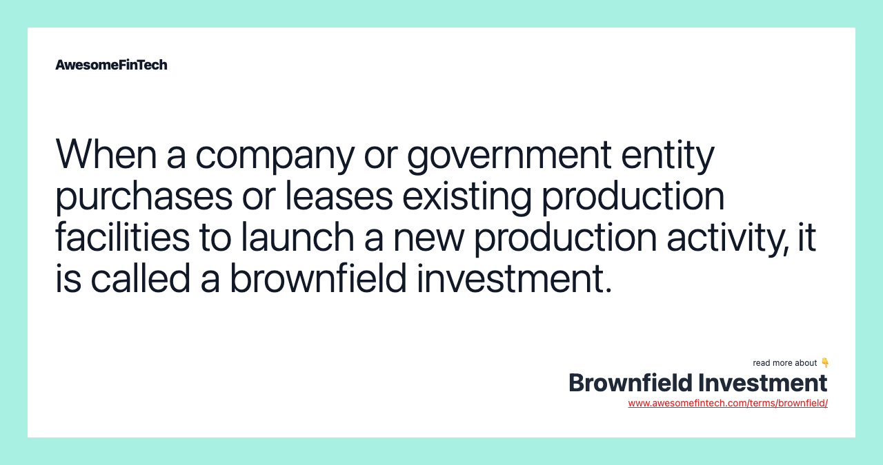 Brownfield Investment AwesomeFinTech Blog