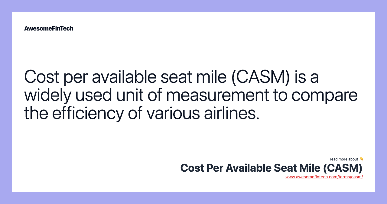 Cost Per Available Seat Mile (CASM) AwesomeFinTech Blog