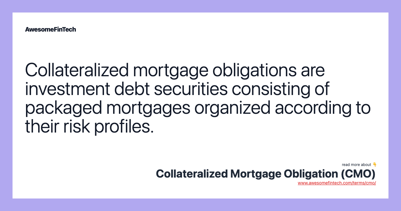 Collateralized Mortgage Obligation (CMO) AwesomeFinTech Blog