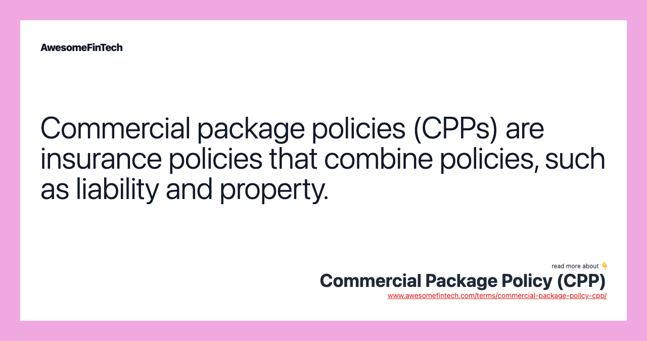 Commercial Package Policy (CPP) AwesomeFinTech Blog