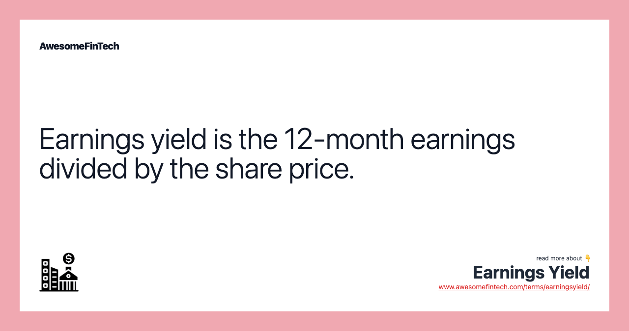 Earnings Yield AwesomeFinTech Blog