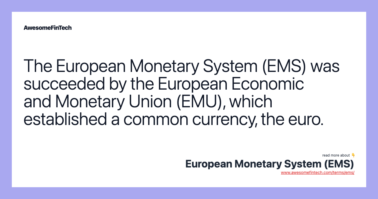 European System (EMS) AwesomeFinTech Blog