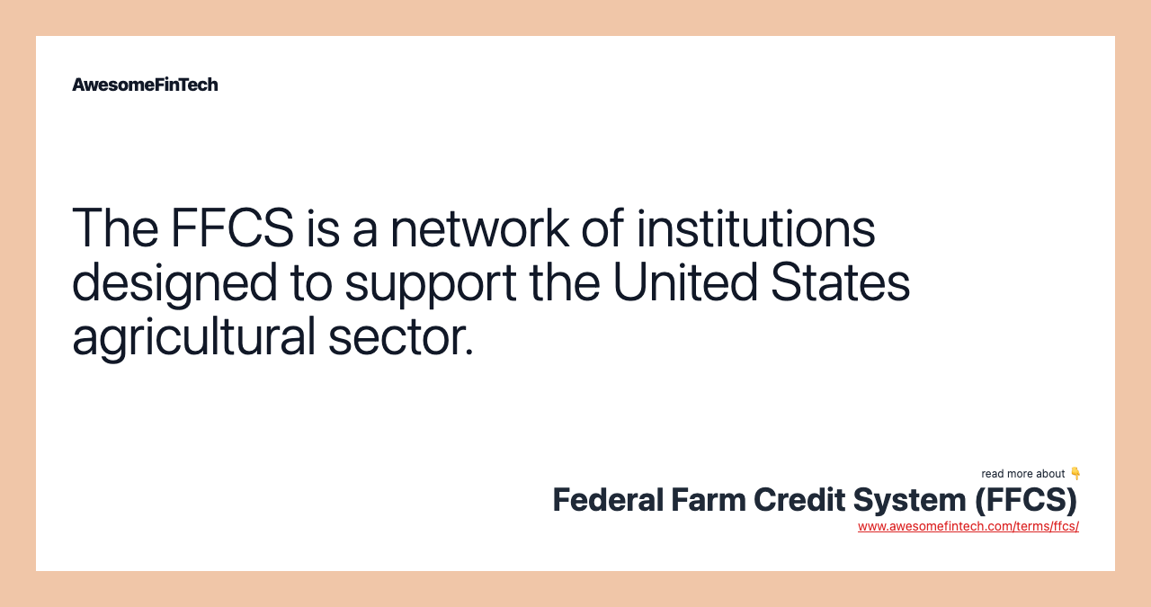 Federal Farm Credit System (FFCS) AwesomeFinTech Blog