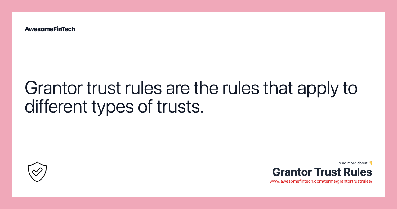 Grantor Trust Rules AwesomeFinTech Blog