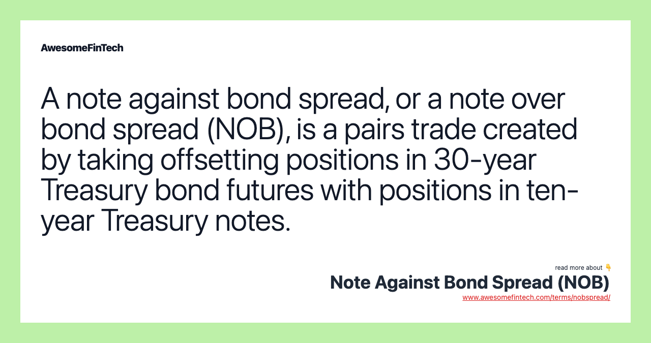 Note Against Bond Spread (NOB) AwesomeFinTech Blog