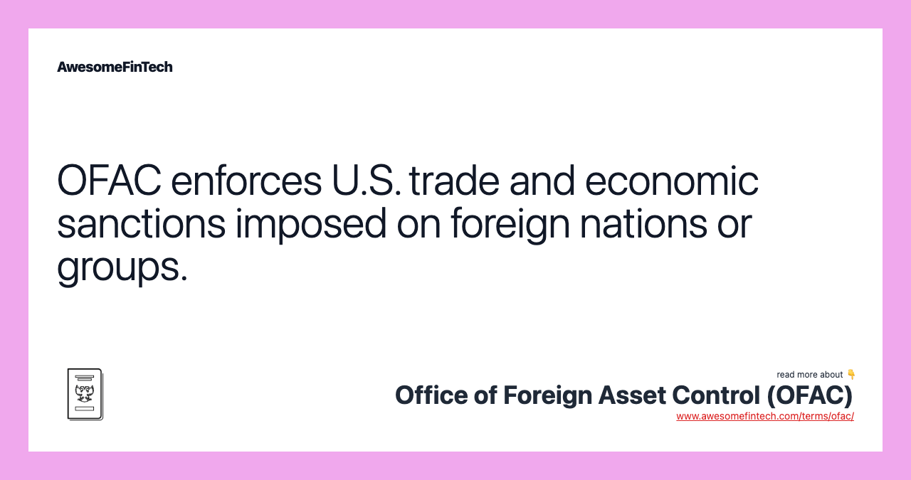 Office of Foreign Asset Control (OFAC) | AwesomeFinTech Blog