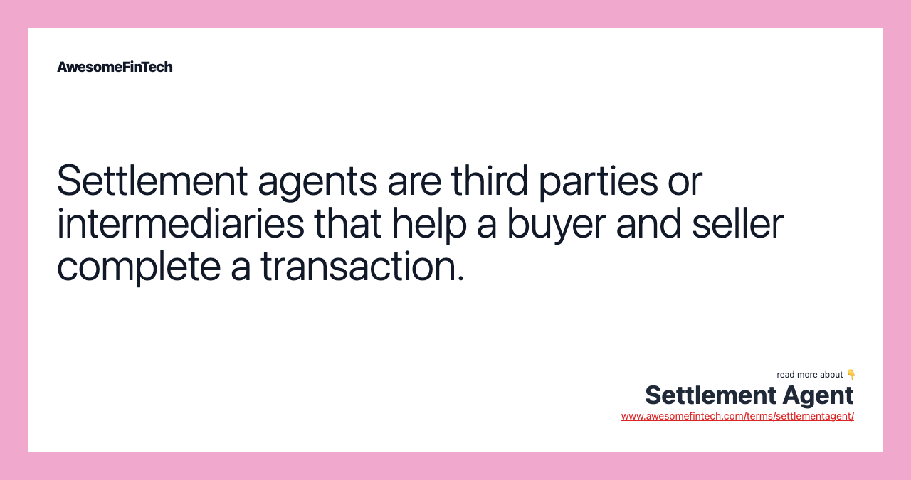 Settlement Agent AwesomeFinTech Blog