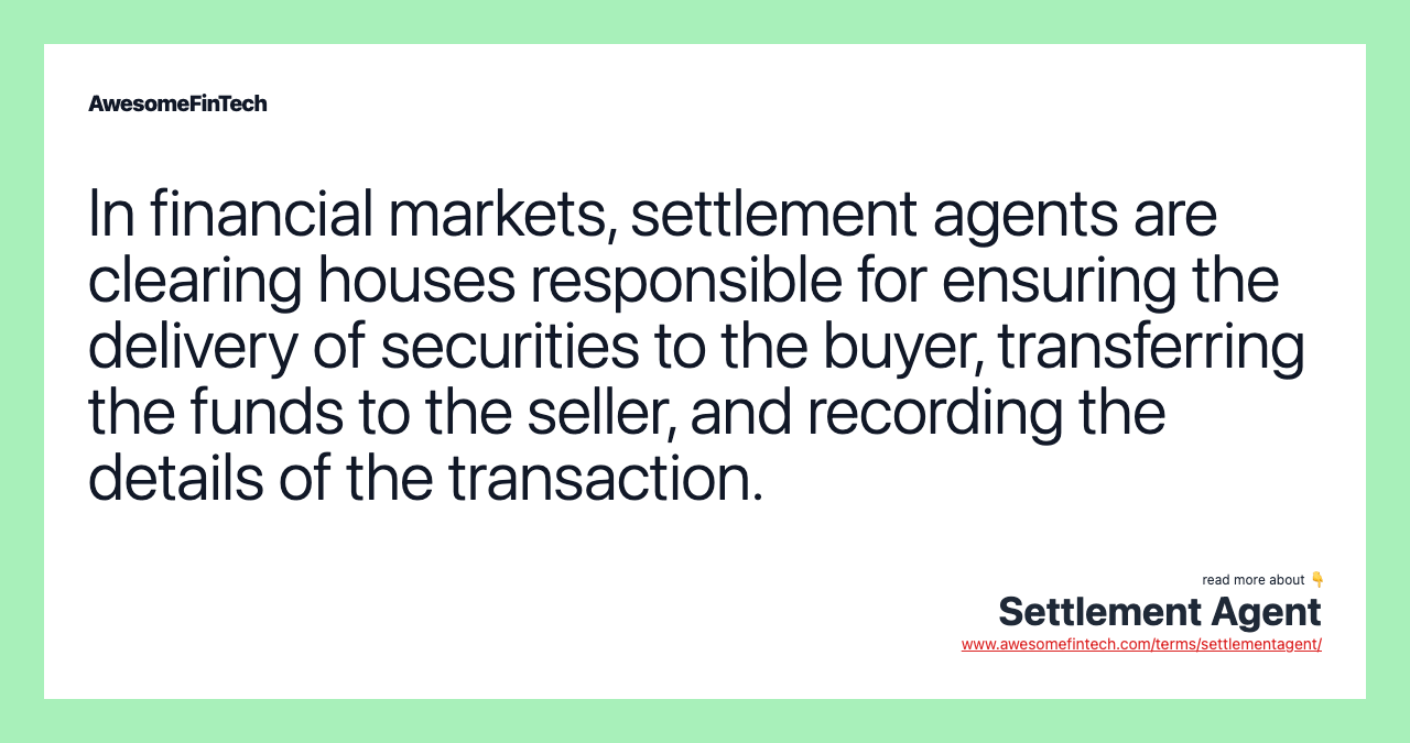 Settlement Agent AwesomeFinTech Blog