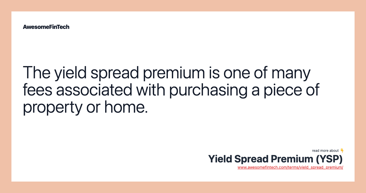 Yield Spread Premium (YSP) AwesomeFinTech Blog