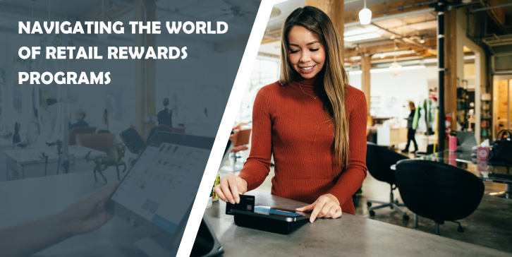 Navigating the World of Retail Rewards Programs