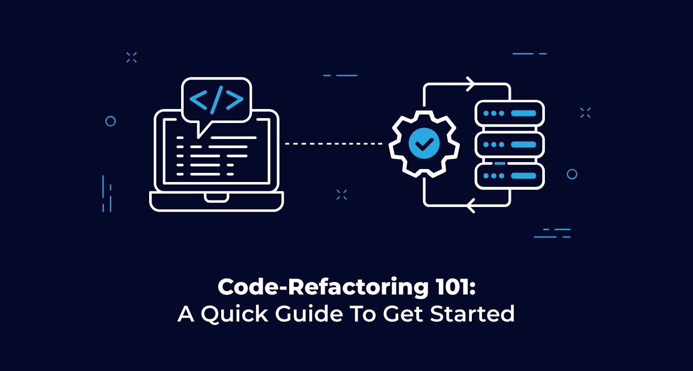 Code Refactoring 101 Quick Guide to Get Started Axelerant