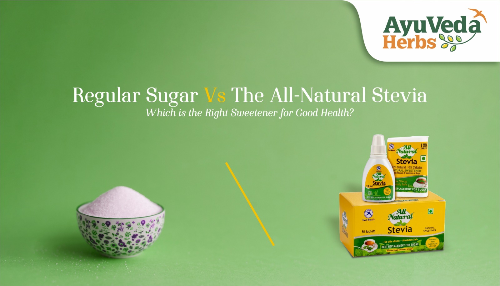 Regular Sugar Vs The AllNatural Stevia Which is the Right Sweetener