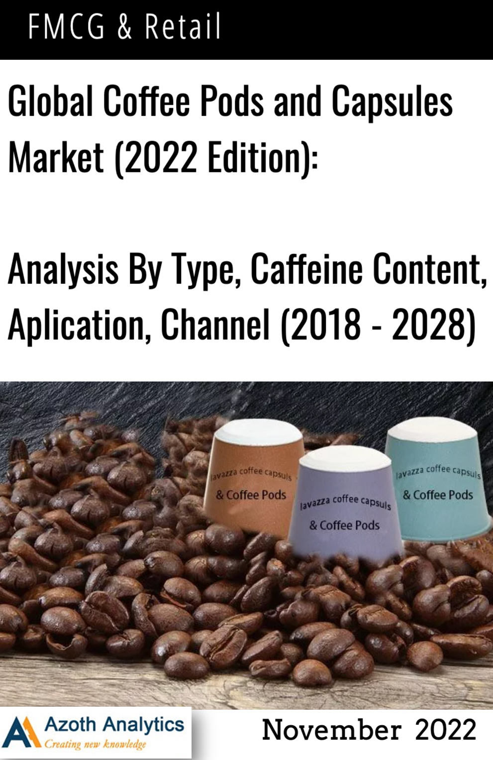 Market Report Global Coffee Pods and Capsules Market (2022 Edition