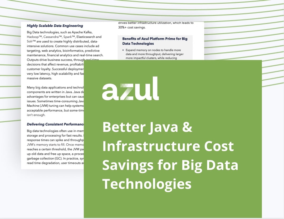What is Big Data? Azul Better Java Performance, Superior Java Support