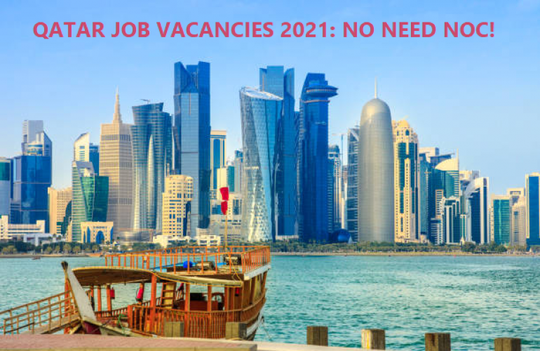 Job Vacancies in Qatar without NOC Blog