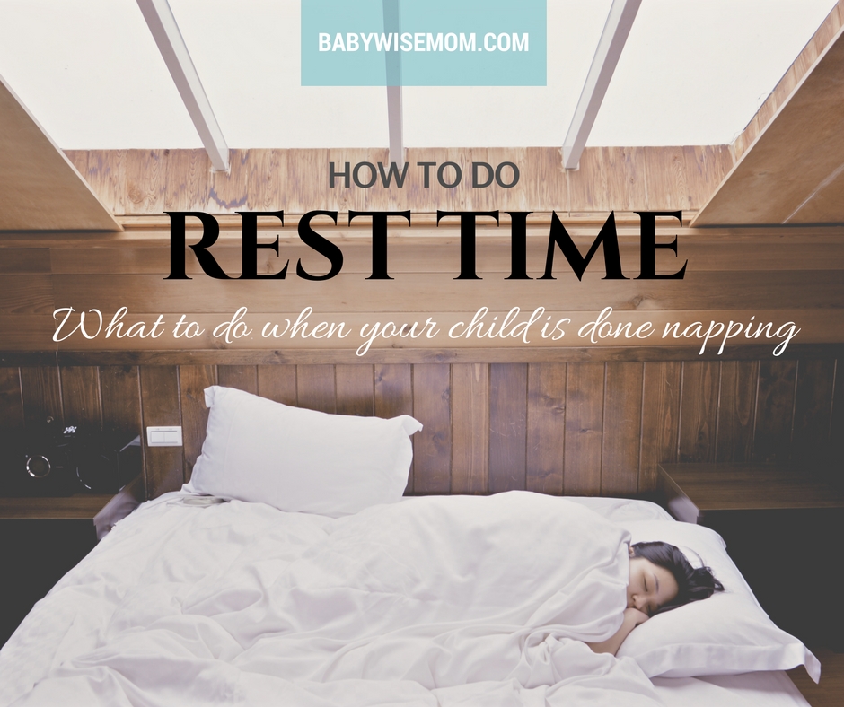 How to Do Rest Time {Instead of Naps} Babywise Mom