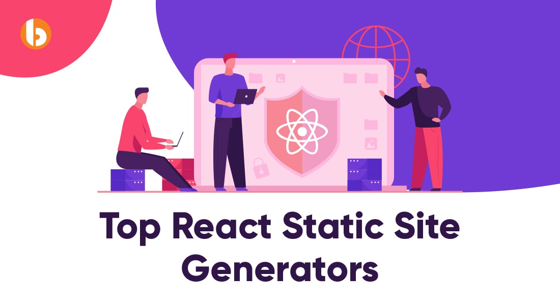 Best React Static Site Generators to Use in 2023