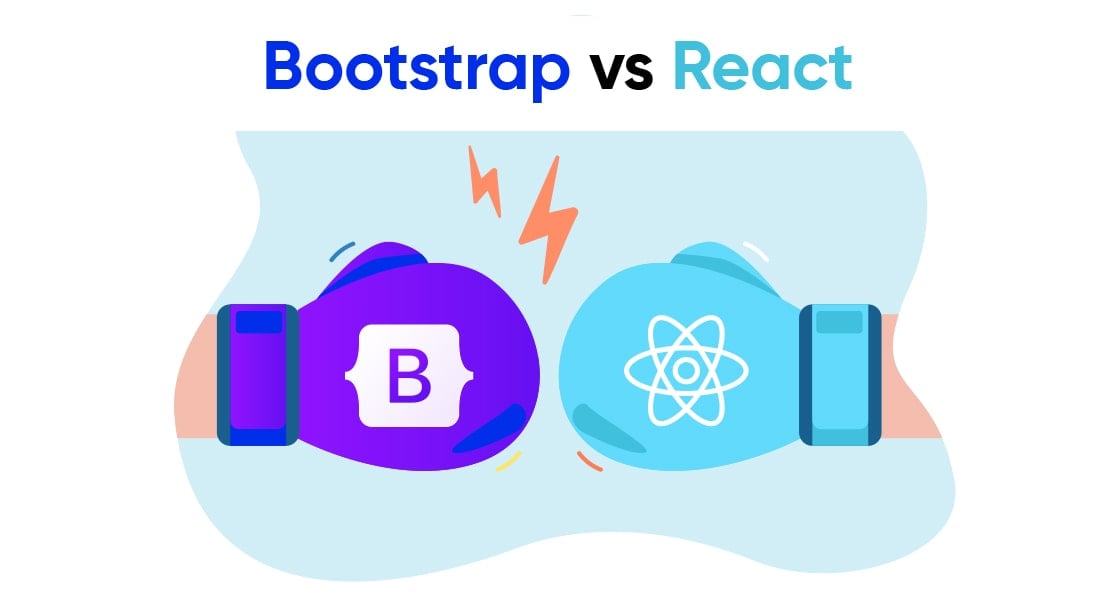 Bootstrap vs React Choose the Right Frontend Framework