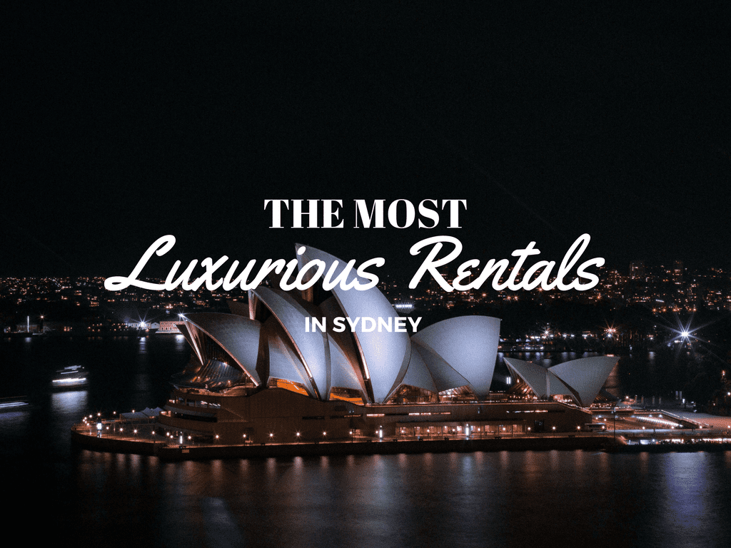 The Most Luxurious Rentals in Sydney