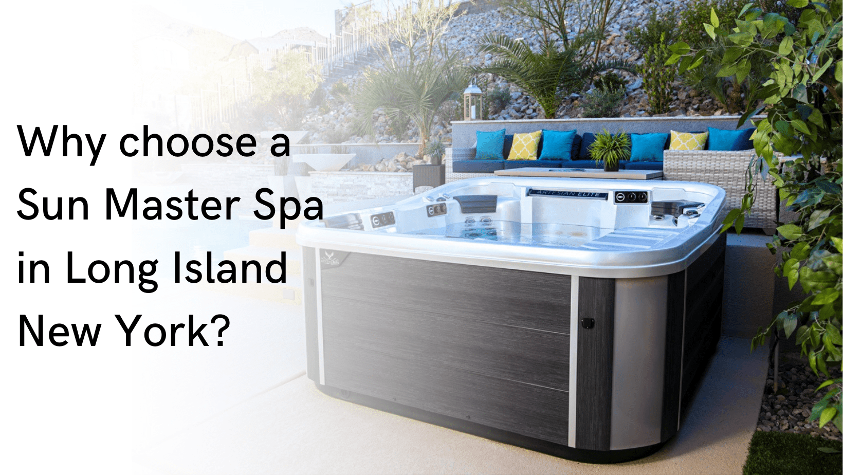 Why Choose a SunMaster Spas in Long Island New York?