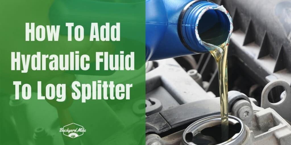 How To Add Hydraulic Fluid To Log Splitter Backyard Mike