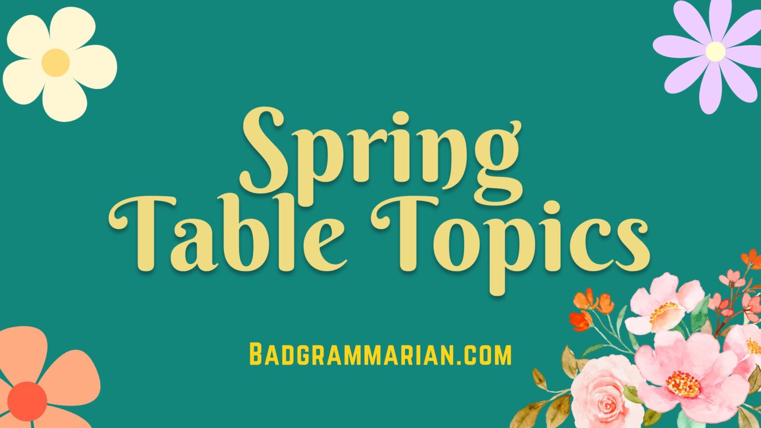 Spring Table Topics Springtime Conversations with 50+ Questions