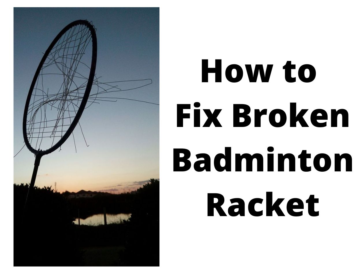 How to Fix Broken Badminton Racket Fixing Guide}
