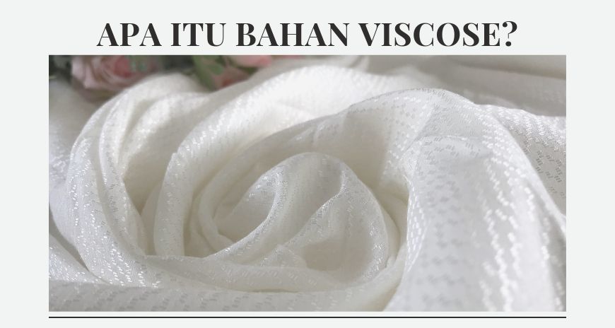 Apa itu Bahan Viscose? - BahanKain.com