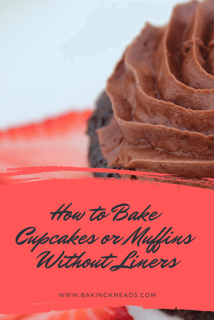 How to Bake Cupcakes or Muffins Without Liners Baking Kneads, LLC