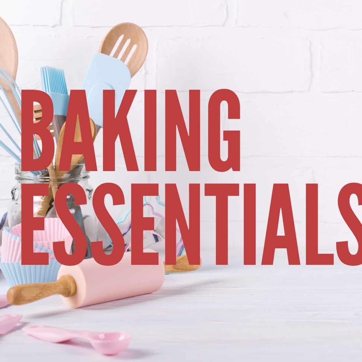 Baking Essentials Checklist Every Baker Needs Baking Like a Chef