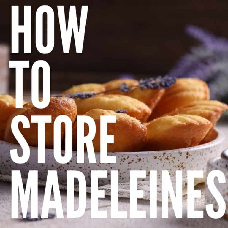 How To Store Madeleines Baking Like a Chef