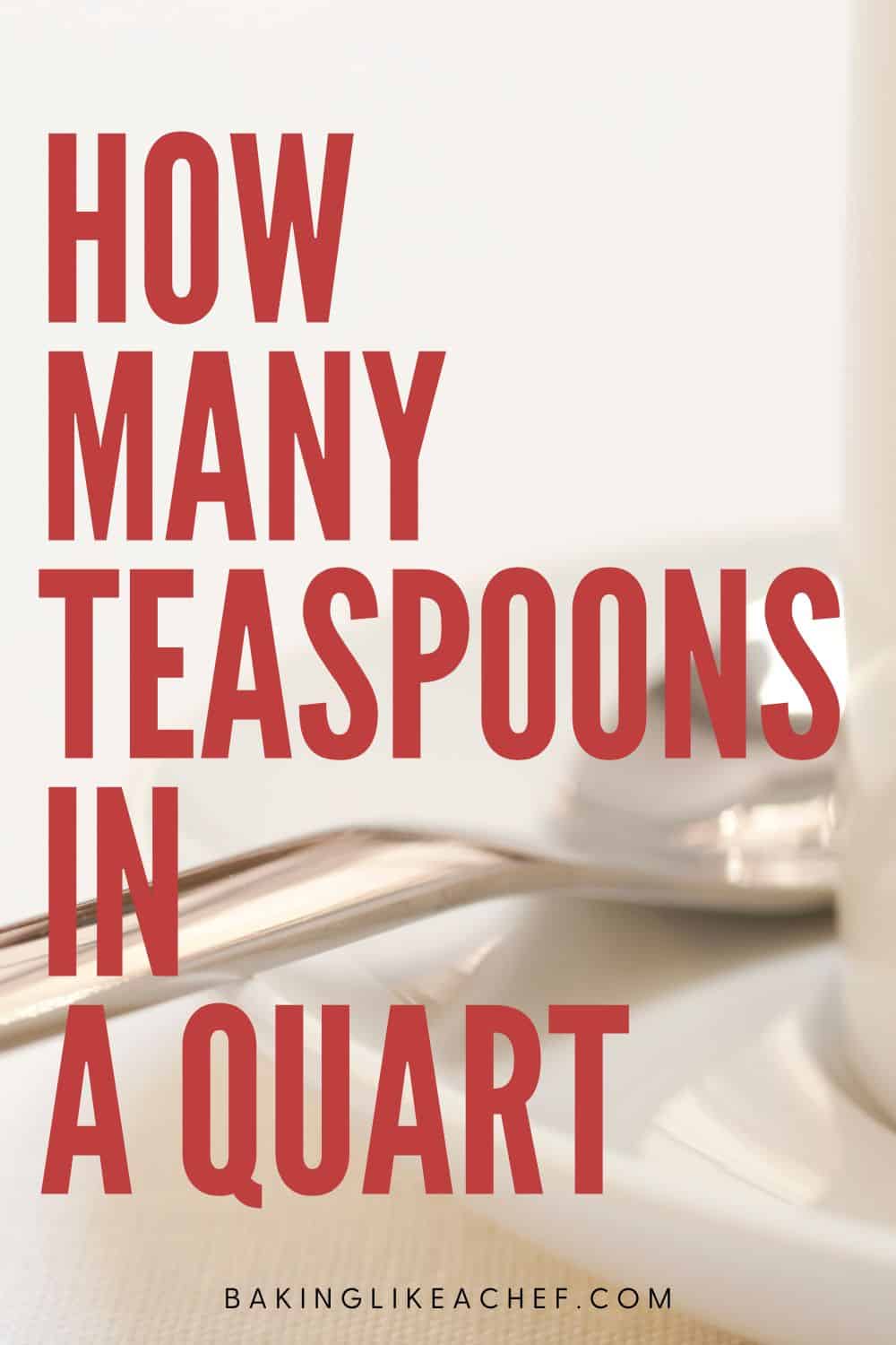 How Many Teaspoons In A Quart Baking Like a Chef