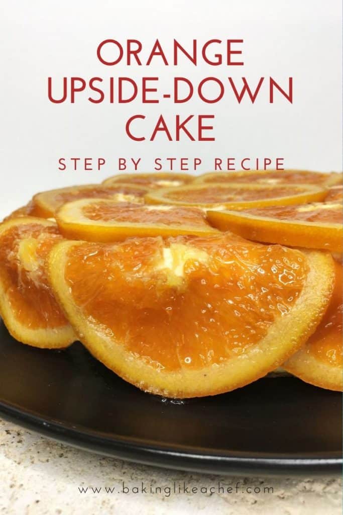 Orange Upsidedown Cake Recipe Baking Like a Chef