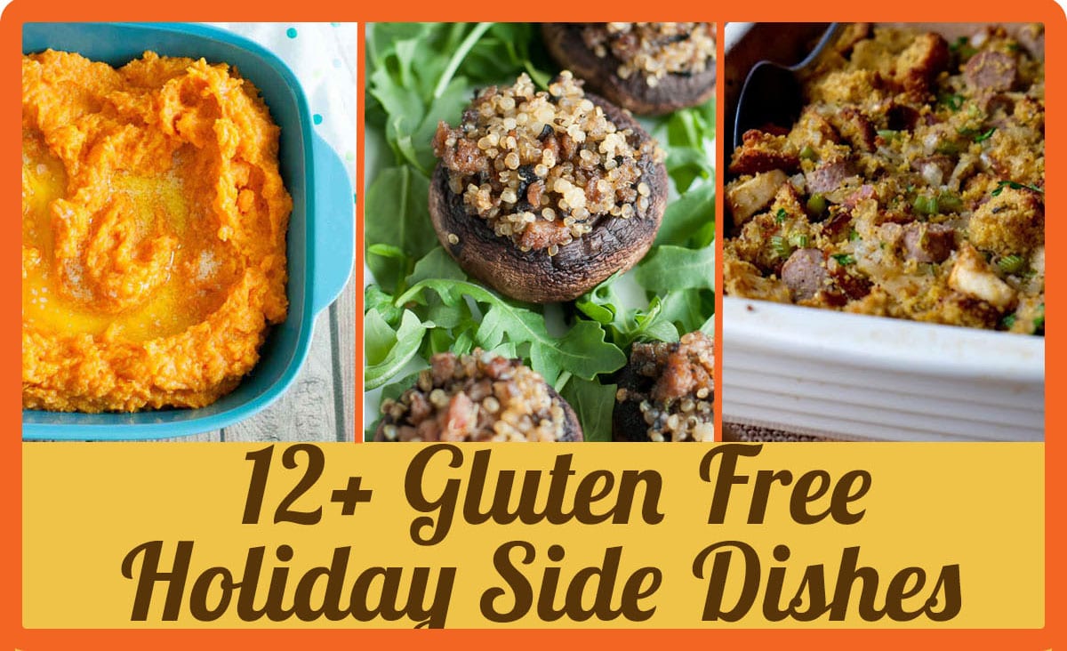 12+ Gluten Free Holiday Side Dishes Creating & Baking Outside the Box